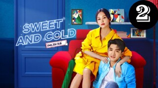 Sweet and Cold Episode 2 [Eng Sub]