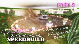 Bloxburg: Garden Palace Speedbuild Part 8 + (DECALS from VICTORIAN MANSION & GARDEN PALACE)