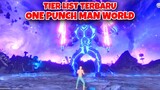 INI DIA TIER LIST TERBARU ONE PUNCH MAN WORLD