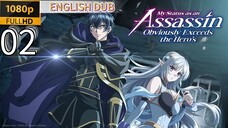 EP-02||My Status as an Assassin Obviously Exceeds the Hero's||ENG DUB(HD)