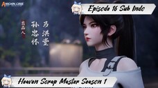 [ EPISODE 16 ] Heaven Scrap Master Season 1 - 1080p Super Duper HD Sub Indo