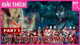 ULTRAVERSE - Hành trình KHÁM PHÁ Đa Vũ Trụ của Ultraman (Phần 1)