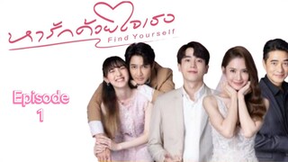 ๐น๐ญ | EP 1 Find Yourself (2023) English Sub