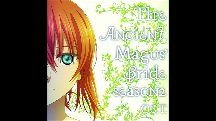 01. INVITATION to New Season of the Ancient Magus' Bride『 The Ancient Magus' Bride Season 2 OST 』