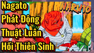 Nagato Phát Động Thuật Luân Hồi Thiên Sinh