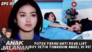 POTEK PARAH HATI REVA LIAT BOY SETIA TUNGGUIN ANGEL DI RS! - ANAK JALANAN EPS 111