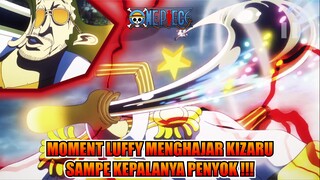 MOMENT LUFFY MENGHAJAR KIZARU SAMPE KEPALANYA PENYOK !!!
