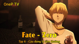 Fate - Zero Tập 6 - Cậu đúng là tầm thường