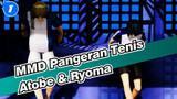 [MMD Pangeran Tenis] Lebih Baik Menjadi Atobe & Ryoma_1