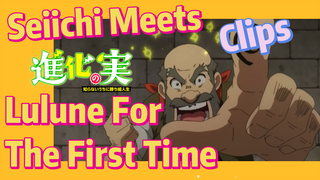 [The Fruit of Evolution]Clips |  Seiichi Meets Lulune For The First Time