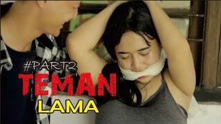 TEMAN LAMA #PART2 - FILM PENDEK