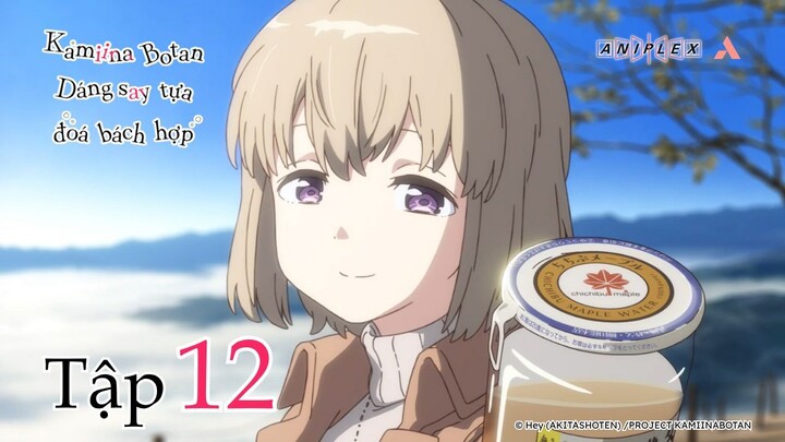 Kamiina Botan: Dáng Say Tựa Đoá Bách Hợp - Tập 12 | Vietsub