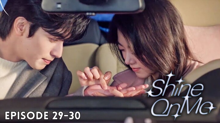 Shine on Me Episode 29-30 Subtitle Bahasa Indonesia