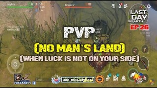 DAILY PVP EP 26/WHEN LUCK IS NOT ON YOUR SIDE (ROAD TO LVL 11) - Last Day On Earth: Survival