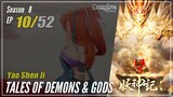 【Yao Shen Ji】 Season 8 Eps. 10 (338) - Tales Of Demons And Gods | Donghua - 1080P