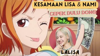 [ONE PIECE] Sama-sama bisa manfaatin peluang! Inilah kesamaan Nami dan Lisa Black Pink 🍊💰