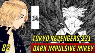 SPOILER TOKYO REVENGERS CHAPTER 231 - 🔥 KEBANGKITAN DARK IMPULSIF MIKEY 🔥 | EPISODE 82