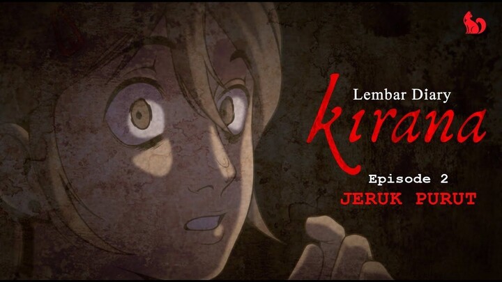 LEMBAR DIARY KIRANA - Episode 2 JERUK PURUT | Animasi Horor Indonesia #HOROR