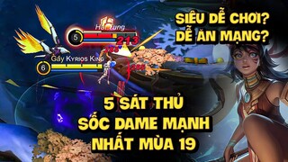 Tốp Mỡ | 5 SÁT THỦ SỐC DAME MẠNH NHẤT MOBILE LEGENDS MÙA 19! SIÊU DỄ CHƠI - SIÊU DỄ ĂN MẠNG! | MLBB