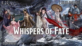 𝕎𝕙𝕚𝕤𝕡𝕖𝕣𝕤 𝕠𝕗 𝔽𝕒𝕥𝕖 𝔼𝕡 22