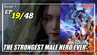 The Strongest Male Hero Ever Episode 19 Subtitle Indonesia
