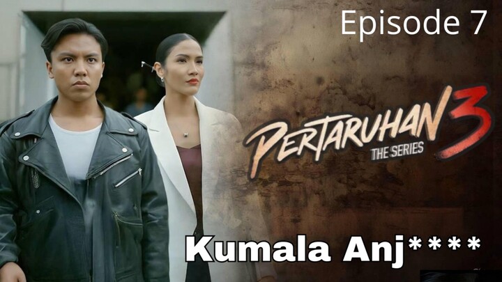 Pertaruhan 3 Episode 7, Ternyata Kumala Dalangnya