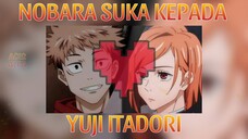 Alasan Nobara Suka Kepada Yuji Itadori !!!