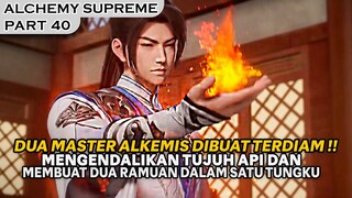 DUA MASTER ALKEMIS DI BUAT SHOCK BERAT DENGAN KEHEBATAN SU BEI TIAN ! - ALUR ALCHEMY SUPREME PART 40