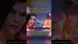 vũ động càn khôn phần 5 tập 15 | lâm động khiêu chiến crush lâm lang thiên #15phutreview