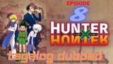Hunter X Hunter episode 8 Tagalog Dubbed