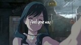 [Amv] Find Your Way - Hina Amano