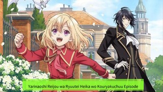 episode 11: Yarinaoshi Reijou wa Ryuutei Heika wo Kouryakuchuu sub: indonesia