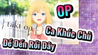 [Takt Op. Destiny] OP | Ca Khúc Chủ Đề Đến Rồi Đây