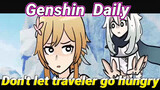 [Genshin Impact Daily] Don't let traveler go hungry