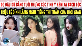 Do đâu dù bằng tuổi nhưng Cúc Tịnh Y kém xa Bạch Lộc, Lệ Dĩnh lắng nghe tiếng thì thầm của thời gian