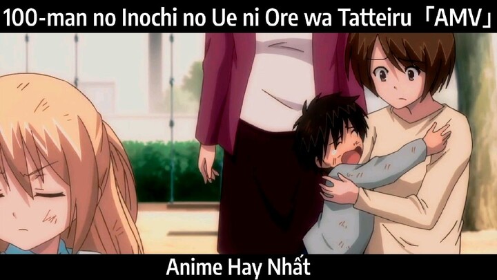 100-man no Inochi no Ue ni Ore wa Tatteiru「AMV」Hay Nhất