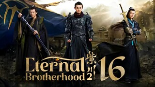 [WeTV] EP16/24 Eternal Brotherhood 2 (2025) [1080p] [Everyday | 6pm]
