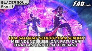 MC UTAMA SATU INI MEMILIKI TUGAS PALING TERBERAT DARI SEMUANYA - ALUR CERITA BLADER SOUL PART 1