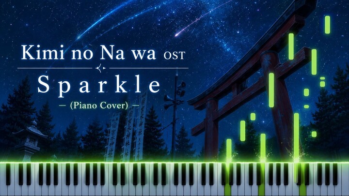 Kimi no Na wa OST - Sparkle (Piano Cover)