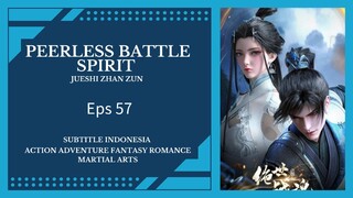 Peerless Battle Spirit Eps 57