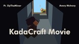 KadaCraft Movie | ft. @SlyTheMiner & @Avery McIvory