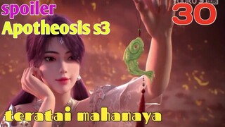 Spoiler Apotheosis S3 Part 30 : Teratai Mahayana
