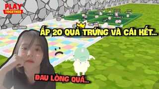 Play Together | Ấp 20 Qủa Trứng Và Cái Kết Đau Lòng... Số Phận Đáng Thương Của Hạt Tiêu