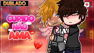 CUPIDO NÃO AMA 💔 || Mini Filme YAOI/BL 🏳️‍🌈 [DUBLADO] Gacha Club