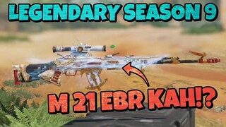 ADA LEGENDARY M21 EBR DI SEASON 9 KAH!?