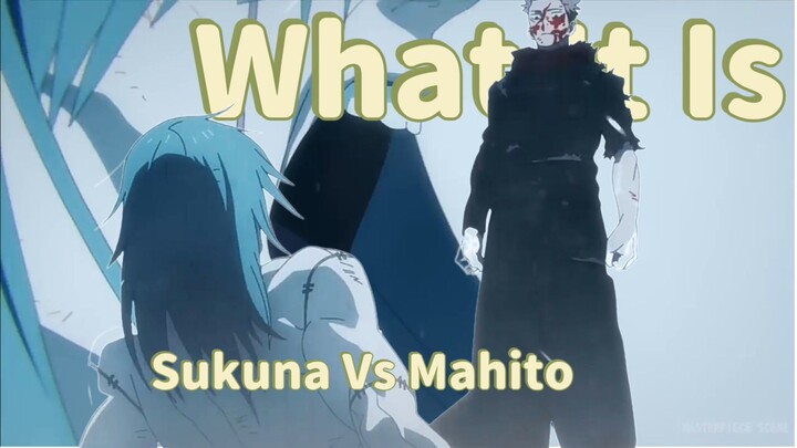 Jujutsu Kaizen | Sukuna Vs Mahito | What It Is