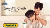 Sing My Crush Part 2 of 2 (Ep5-8) English Sub - Korean BL
