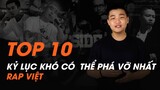 Top 10 kỷ lục khó có thể phá vỡ nhất của Rap Việt