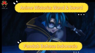 Fandub Bahasa Indonesia Anime Tsue to Tsurugi no Wisteria / Wisteria of Wand and Sword