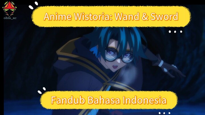 Fandub Bahasa Indonesia Anime Tsue to Tsurugi no Wisteria / Wisteria of Wand and Sword